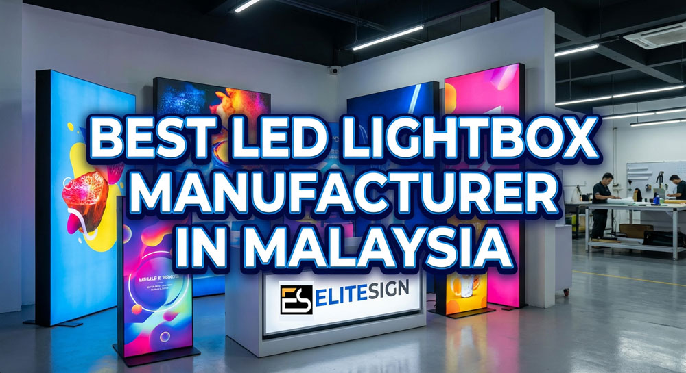 Best led lightbox manufacturer in Malaysia 2026